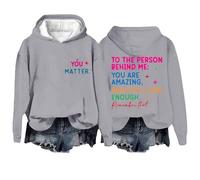Sudaderas con capucha para mujer con texto en inglés «You Matter To The Person Behind Me Are Amazing Beautiful And Enough Long Sleeve Ladies Hoodie Pullover Fall Trendy Winter Comfy Casual Hoody