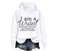 Sudaderas con capucha para mujer "I Am A Writer Anything You Say Or Do May Be Used In A Story de manga larga para mujer, sudadera con capucha de moda para otoño e invierno, cómodas y casuales, blanco