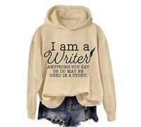 Sudaderas con capucha para mujer "I Am A Writer Anything You Say Or Do May Be Used In A Story de manga larga para mujer, sudadera con capucha de moda para otoño e invierno, cómodas y casuales, beige