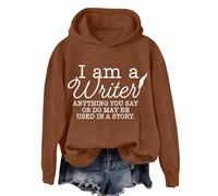 Sudaderas con capucha para mujer "I Am A Writer Anything You Say Or Do May Be Used In A Story de manga larga para mujer, sudadera con capucha de moda para otoño e invierno, cómodas y casuales, café