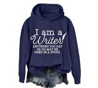 Sudaderas con capucha para mujer "I Am A Writer Anything You Say Or Do May Be Used In A Story de manga larga para mujer, sudadera con capucha de moda para otoño e invierno, cómodas y casuales, azul