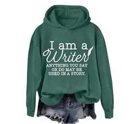 Sudaderas con capucha para mujer "I Am A Writer Anything You Say Or Do May Be Used In A Story de manga larga para mujer, sudadera con capucha de moda para otoño e invierno, cómodas y casuales, verde