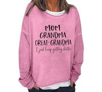 Sudaderas de cuello redondo para mujer, con texto en inglés "MOM GREAT I Just Keep Getting Printing", de manga larga, con capucha y cuello redondo para mujer, rosa, S
