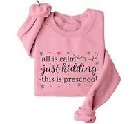 Sudaderas de Navidad para mujer, suéter de Navidad con texto en inglés "All is Calm Just Kidding This is Preschool Funny Round Neck Long Sleeve Graphic Pullover Tops, rosa, L