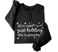 Sudaderas de Navidad para mujer, suéter de Navidad con texto en inglés "All is Calm Just Kidding This is Preschool Funny Round Neck Long Sleeve Graphic Pullover Tops, Negro, XL