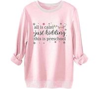 Sudaderas de Navidad para mujer, suéter de Navidad con texto en inglés "All is Calm Just Kidding This is Preschool Funny Round Neck Long Sleeve Graphic Pullover Tops, rosa claro, S