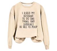 Sudaderas divertidas para mujer, con texto en inglés "I Ask My Husband To Do One Thing", camisetas de manga larga para otoño, sudaderas de gran tamaño para mujer, beige, L