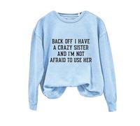 Sudaderas para mujer Back Off I Have A Crazy Sister And I'm Not Afraid To Use Her de manga larga con cuello redondo para mujer, sudadera de invierno casual, cómoda, moderna para otoño, azul celeste
