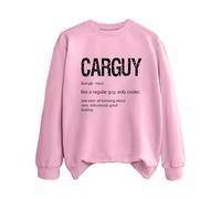 Sudaderas para mujer Carguy Like A Regular Guy Only Cooler, See Also All Knowing About Cars Ridículously Good Looking Crewneck Ladies Sweatshirt Trendy Fall Comfy Winter Casual Pullover, rosa, XXL
