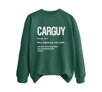 Sudaderas para mujer Carguy Like A Regular Guy Only Cooler, See Also All Knowing About Cars Ridículously Good Looking Crewneck Ladies Sweatshirt Trendy Fall Comfy Winter Casual Pullover, verde, XXL