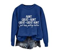 Sudaderas para mujer con texto en inglés "Great Aunt I Just Keep Getting Better" de manga larga con cuello redondo para mujer, sudadera de invierno a la moda, cómoda, para otoño, casual, azul, S