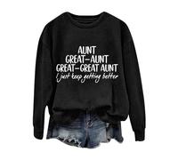 Sudaderas para mujer con texto en inglés "Great Aunt I Just Keep Getting Better" de manga larga con cuello redondo para mujer, sudadera de invierno a la moda, cómoda, para otoño, casual, Negro, XL