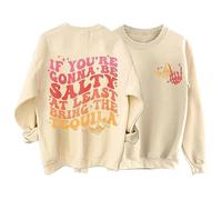 Sudaderas para mujer, con texto en inglés "If You Re Gonna Be Salty At Least Bring The Tequila Cuello Redondo, Manga Larga, Sudadera de moda para otoño e invierno, casual, beige, M