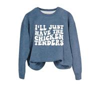 Sudaderas para mujer con texto en inglés "I'll Just Have The Chicken Tenders" de manga larga con cuello redondo para mujer, sudadera de invierno cómoda para otoño, casual, a la moda, azul, M