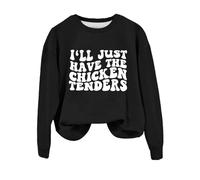 Sudaderas para mujer con texto en inglés "I'll Just Have The Chicken Tenders" de manga larga con cuello redondo para mujer, sudadera de invierno cómoda para otoño, casual, a la moda, Negro, S