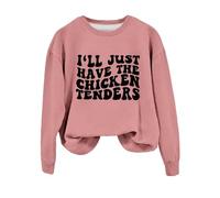 Sudaderas para mujer con texto en inglés "I'll Just Have The Chicken Tenders" de manga larga con cuello redondo para mujer, sudadera de invierno cómoda para otoño, casual, a la moda, rosa, XXL
