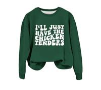 Sudaderas para mujer con texto en inglés "I'll Just Have The Chicken Tenders" de manga larga con cuello redondo para mujer, sudadera de invierno cómoda para otoño, casual, a la moda, verde, S