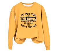 Sudaderas para mujer con texto en inglés "I'll Put You In The Trunk And Help People Look You Dont Test Me", cuello redondo, manga larga, sudadera para mujer, cómoda, casual, moderna, para invierno