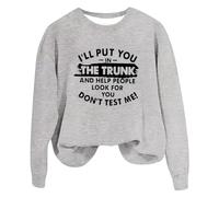 Sudaderas para mujer con texto en inglés "I'll Put You In The Trunk And Help People Look You Dont Test Me", cuello redondo, manga larga, sudadera para mujer, cómoda, casual, moderna, para invierno