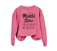 Sudaderas para mujer, con texto en inglés "I'm The Middle Sister, I'm The Reason We Have Rules", manga larga, cuello redondo, sudadera de invierno para mujer, casual, cómoda, para otoño, hot pink, S