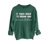 Sudaderas para mujer con texto en inglés "It Takes Grace To Remain Kind in Cruel Situation", cuello redondo, manga larga, sudadera de moda para otoño, cómoda, casual, invierno, verde, L