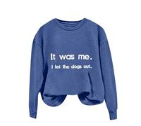 Sudaderas para mujer con texto en inglés "It Was Me I Let The Dogs Out", de manga larga, cuello redondo, para invierno, otoño, cómoda, casual, a la moda, azul, S