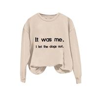 Sudaderas para mujer con texto en inglés "It Was Me I Let The Dogs Out", de manga larga, cuello redondo, para invierno, otoño, cómoda, casual, a la moda, beige, S
