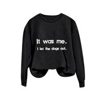Sudaderas para mujer con texto en inglés "It Was Me I Let The Dogs Out", de manga larga, cuello redondo, para invierno, otoño, cómoda, casual, a la moda, Negro, S