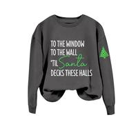 Sudaderas para mujer con texto en inglés "To The Window To The Wall Til Santa Decks These Halls" - Sudadera de manga larga para otoño para mujer, sudadera de invierno cómoda, moderna y casual, gris