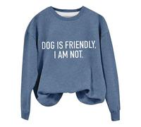 Sudaderas para mujer Dog Is Friendly I Am Not cuello redondo de manga larga para mujer, sudadera de otoño a la moda, cómoda, de invierno, casual, azul, L