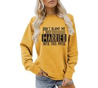 Sudaderas para mujer Don't Blame Me I Just Married Into This Mess con cuello redondo para otoño e invierno, sudadera de moda para mujer, casual, cómoda, amarillo, S