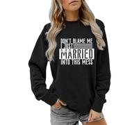 Sudaderas para mujer Don't Blame Me I Just Married Into This Mess con cuello redondo para otoño e invierno, sudadera de moda para mujer, casual, cómoda, Negro, XL
