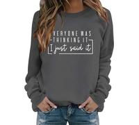 Sudaderas para mujer Everyone Was Thinking It I Just Said It con cuello redondo de manga larga para mujer, sudadera de moda para otoño, casual, invierno, cómoda, gris oscuro, XXL