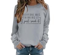 Sudaderas para mujer Everyone Was Thinking It I Just Said It con cuello redondo de manga larga para mujer, sudadera de moda para otoño, casual, invierno, cómoda, gris, XXL