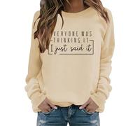 Sudaderas para mujer Everyone Was Thinking It I Just Said It con cuello redondo de manga larga para mujer, sudadera de moda para otoño, casual, invierno, cómoda, beige, L