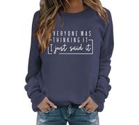 Sudaderas para mujer Everyone Was Thinking It I Just Said It con cuello redondo de manga larga para mujer, sudadera de moda para otoño, casual, invierno, cómoda, azul marino, XXL