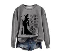 Sudaderas para mujer Halloween Witch I'll Get You My and Your Little Dog Too - Sudadera casual para mujer, gris, XL