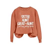 Sudaderas para mujer, hermana, tía, abuela, tía con texto en inglés "I Just Keep Getting Betting Better" de manga larga, cuello redondo, sudadera para mujer, sudadera informal y cómoda, moderna