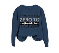 Sudaderas para mujer I Can Go From Zero To de manga larga con cuello redondo para mujer, sudadera de invierno cómoda, casual, a la moda, otoño, azul oscuro, M