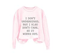 Sudaderas para mujer I Don't Understand But I Also Don't Care.So It Works Out de manga larga con cuello redondo para mujer, sudadera cómoda para invierno y otoño, casual, a la moda, Rd1., XL
