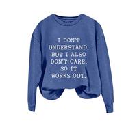Sudaderas para mujer I Don't Understand But I Also Don't Care.So It Works Out de manga larga con cuello redondo para mujer, sudadera cómoda para invierno y otoño, casual, a la moda, azul, S