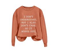 Sudaderas para mujer I Don't Understand But I Also Don't Care.So It Works Out de manga larga con cuello redondo para mujer, sudadera cómoda para invierno y otoño, casual, a la moda, naranja, XXL