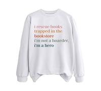 Sudaderas para mujer I Rescuce Books Trapped In The Bookstore I'm Not A Hoarder I'm A Hero - Sudadera de manga larga para mujer, moderna, otoño, cómoda, para invierno, casual, blanco, M