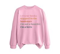 Sudaderas para mujer I Rescuce Books Trapped In The Bookstore I'm Not A Hoarder I'm A Hero - Sudadera de manga larga para mujer, moderna, otoño, cómoda, para invierno, casual, rosa, L
