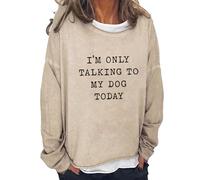 Sudaderas para mujer Im Only Talking To My Dog Today, talla grande, cuello redondo, manga larga, sudadera para mujer, para otoño e invierno, cómoda, a la moda, casual, amarillo, S