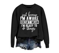 Sudaderas para mujer Just Becasue I'm Awake Doesn't Mean I'm Reday To Do Things, sudadera de manga larga para mujer, sudadera de otoño a la moda, casual, invierno, cómoda, Negro, L