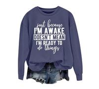 Sudaderas para mujer Just Becasue I'm Awake Doesn't Mean I'm Reday To Do Things, sudadera de manga larga para mujer, sudadera de otoño a la moda, casual, invierno, cómoda, azul marino, L