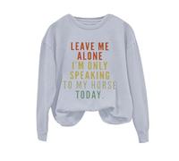 Sudaderas para mujer Leave Me Alone I'm Only Speaking To My Horse Today de manga larga con cuello redondo para mujer, sudadera de invierno casual para otoño, cómoda y moderna, gris, L