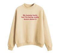 Sudaderas para mujer My Tummy Hurts But I'm Being Really Brave About It; sudadera holgada de manga larga con cuello redondo para mujer, sudadera para otoño e invierno, moderna, casual, cómoda, beige