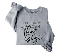 Sudaderas para mujer Oh Honey I Am That Gigi de manga larga con cuello redondo para mujer, sudadera de moda casual de invierno cómoda para otoño, gris, S